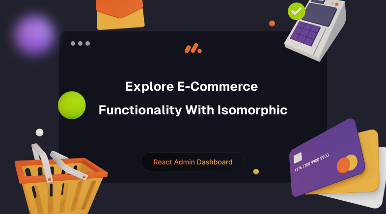 Cover Image for Unleash the eCommerce functionality with Isomorphic - React Admin Templates